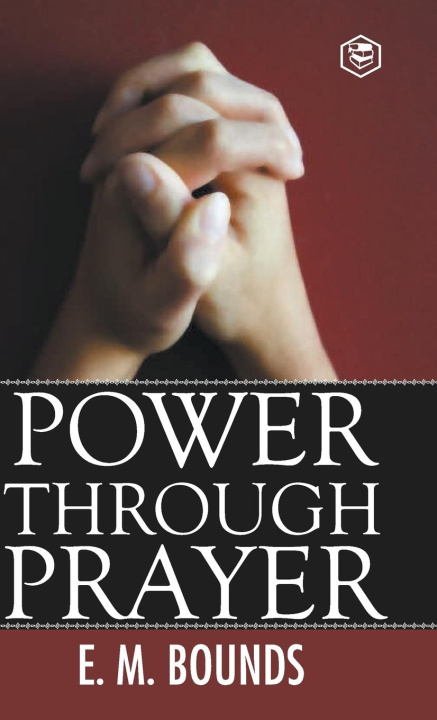 Book Power Through Prayer E.M. Bounds