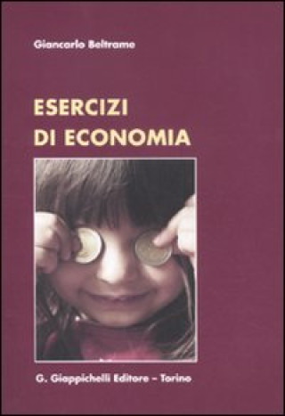 Книга Esercizi di economia Giancarlo Beltrame
