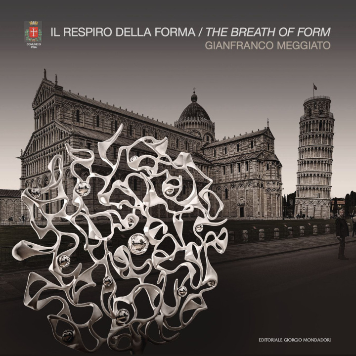 Книга Gianfranco Meggiato. Il respiro della forma. The breath of form 