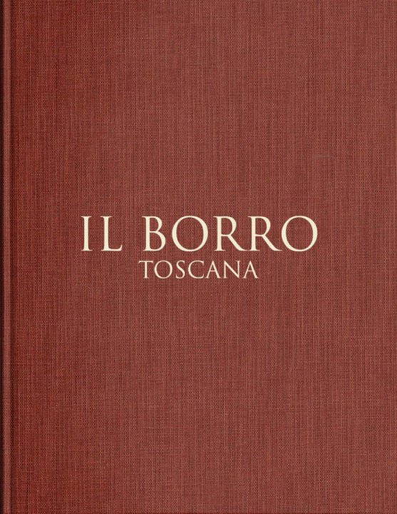 Kniha Borro Toscana. Ediz. italiana e inglese 