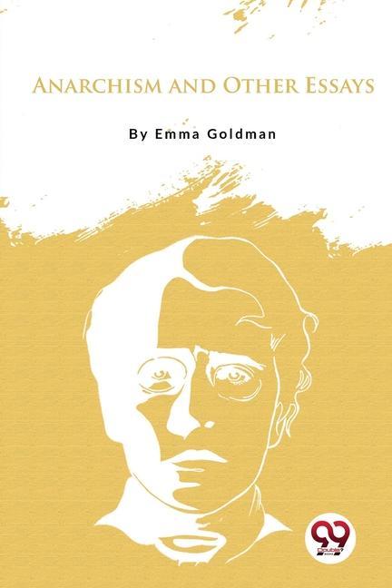 Knjiga Anarchism and Other Essays Emma Goldman