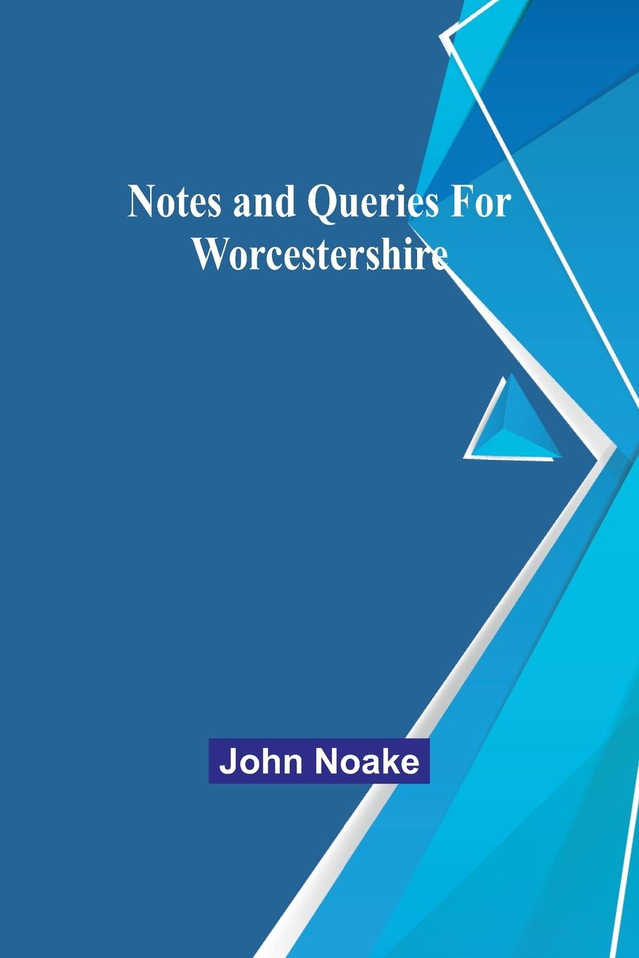 Knjiga Notes and Queries for Worcestershire John Noake