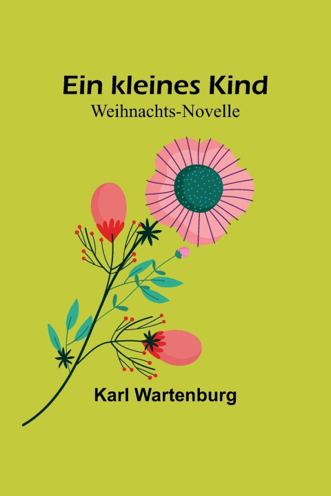 Knjiga Ein kleines Kind Karl Wartenburg