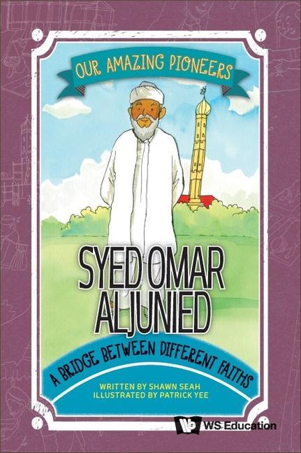 Knjiga Syed Omar Aljunied: A Bridge Between Different Faiths SHAWN SEAH