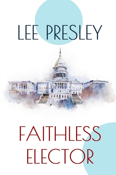 Knjiga Faithless Elector Lee Presley