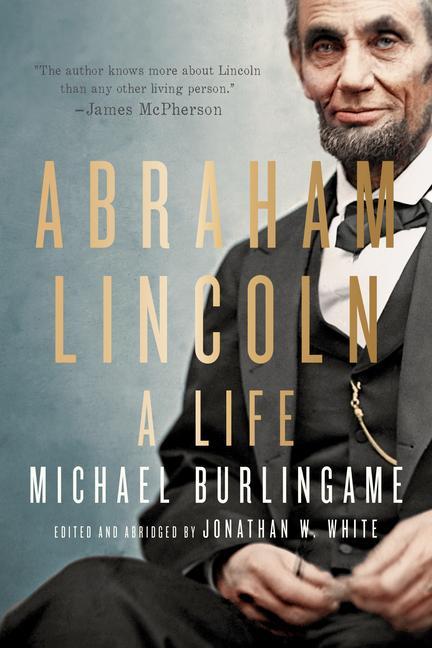 Carte Abraham Lincoln – A Life Michael Burlingame