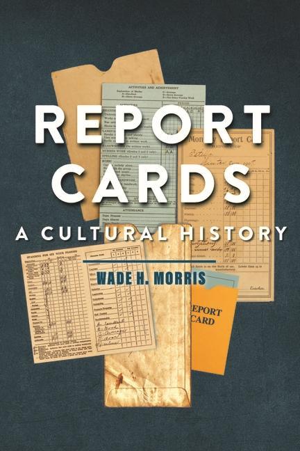 Książka Report Cards – A Cultural History Wade H. Morris