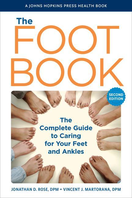 Könyv The Foot Book – The Complete Guide to Caring for Your Feet and Ankles Jonathan D. Rose