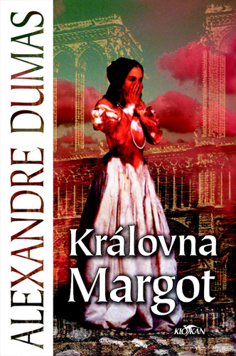 Kniha Královna Margot Alexander Dumas
