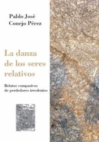 Knjiga LA DANZA DE LOS SERES RELATIVOS PABLO JOSE CONEJO PEREZ