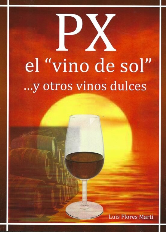 Kniha PX el "vino del Sol"...y otros vinos dulces FLORES MARTI
