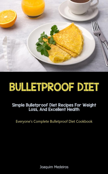 Knjiga Bulletproof Diet Joaquim Medeiros