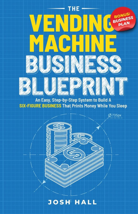Книга The Vending Machine Business Blueprint 