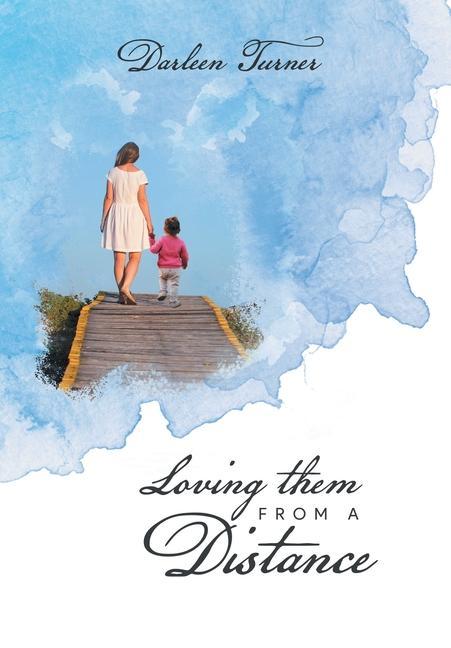 Knjiga Loving them From A Distance Darleen Turner