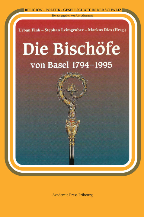 Kniha Die Bischöfe von Basel 1794-1995 Markus Ries