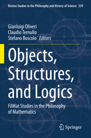 Knjiga Objects, Structures, and Logics Gianluigi Oliveri