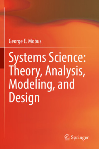 Könyv Systems Science: Theory, Analysis, Modeling, and Design George E. Mobus
