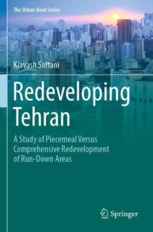 Knjiga Redeveloping Tehran Kiavash Soltani
