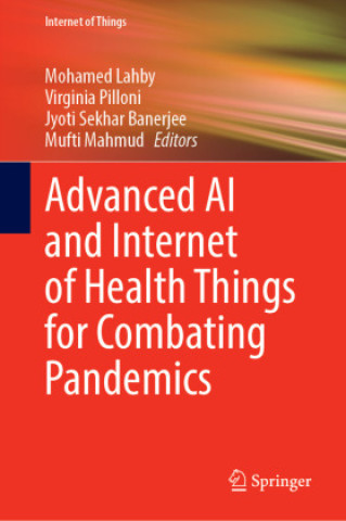 Kniha Advanced AI and Internet of Health Things for Combating Pandemics Mohamed Lahby
