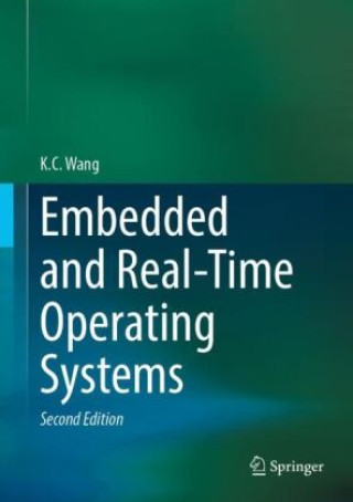 Kniha Embedded and Real-Time Operating Systems K.C. Wang