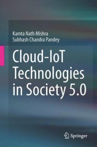 Kniha Cloud-IoT Technologies in Society 5.0 Kamta Nath Mishra