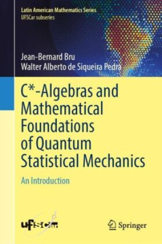 Buch C*-Algebras and Mathematical Foundations of Quantum Statistical Mechanics Jean-Bernard Bru