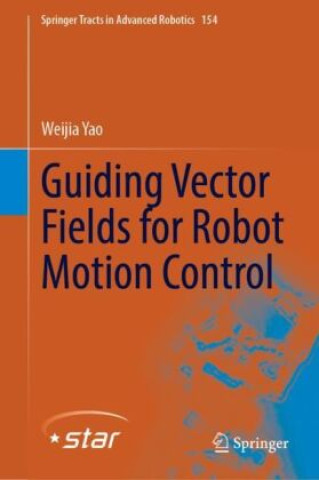 Knjiga Guiding Vector Fields for Robot Motion Control Weijia Yao