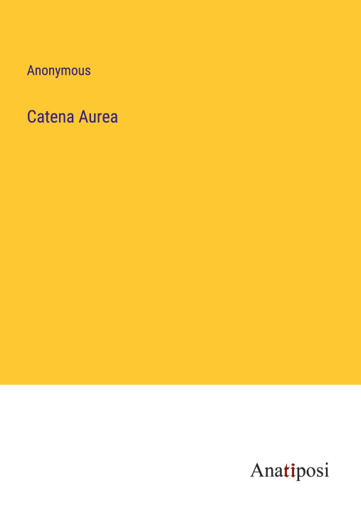 Knjiga Catena Aurea Anonymous