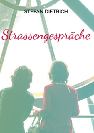 Libro Strassengespräche Stefan Dietrich