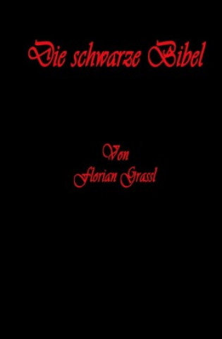 Knjiga Die schwarze Bibel Florian Grassl