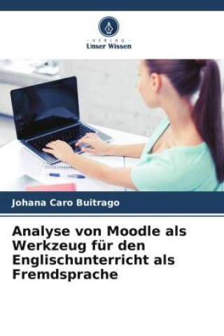 Kniha Analyse von Moodle als Werkzeug für den Englischunterricht als Fremdsprache 