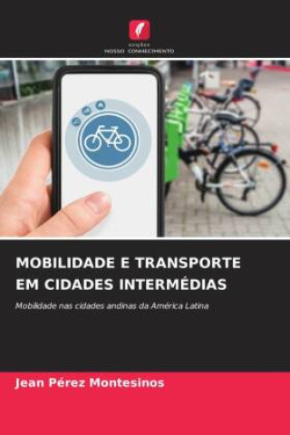 Knjiga MOBILIDADE E TRANSPORTE EM CIDADES INTERMÉDIAS Jean Pérez Montesinos