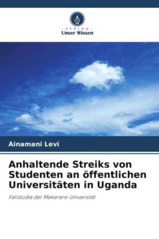Carte Anhaltende Streiks von Studenten an öffentlichen Universitäten in Uganda 