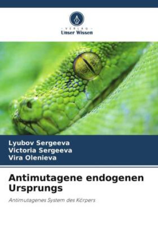Könyv Antimutagene endogenen Ursprungs Victoria Sergeeva