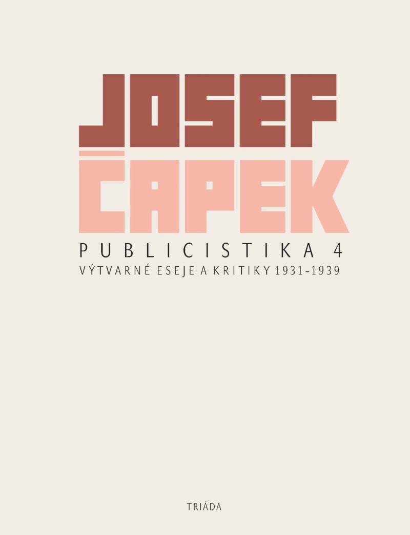 Könyv Publicistika 4 - Výtvarné eseje a kritiky 1931-1939 Josef Čapek