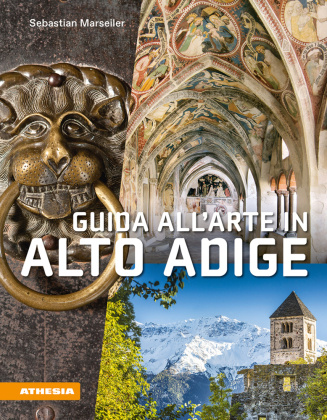 Könyv Guida all'arte in Alto Adige Sebastian Marseiler