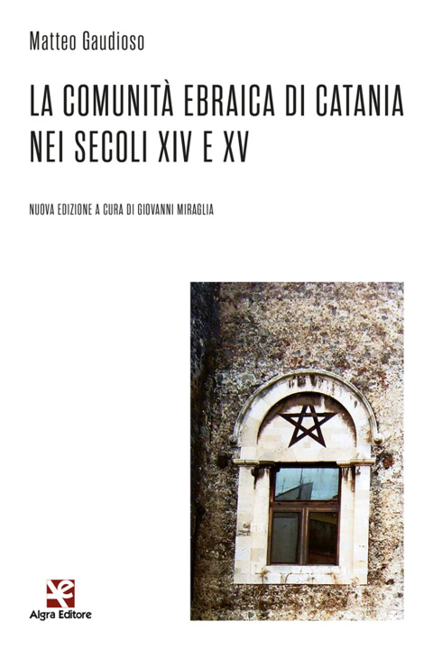 Kniha comunità ebraica di Catania nei secoli XIV e XV Matteo Gaudioso