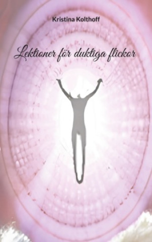 Book Lektioner för duktiga flickor Kristina Kolthoff