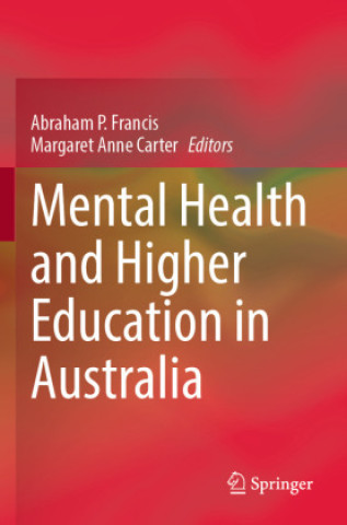 Kniha Mental Health and Higher Education in Australia Abraham P. Francis