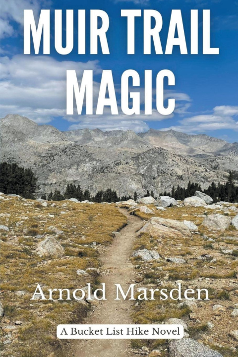 Kniha Muir Trail Magic Arnold Marsden
