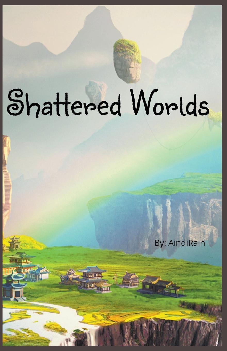 Knjiga Shattered Worlds Aindi Rain