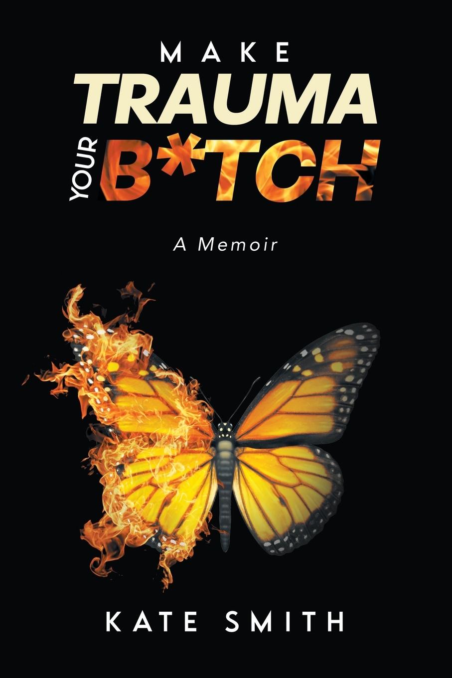 Knjiga Make Trauma Your B*tch Kate Smith