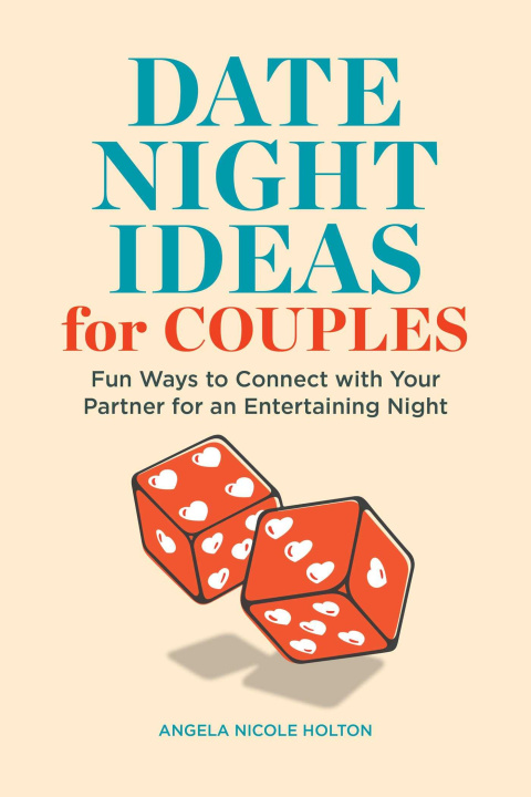 Könyv The Date Night Idea Book for Couples: Fun Ways to Connect with Your Partner for an Entertaining Night 