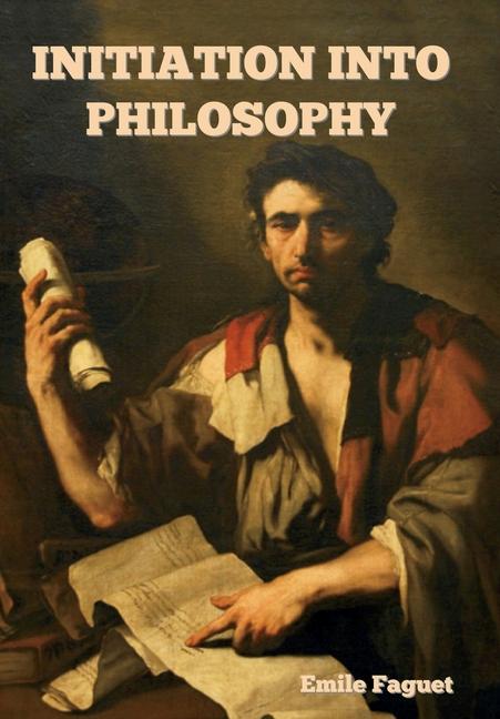 Knjiga Initiation into Philosophy Emile Faguet
