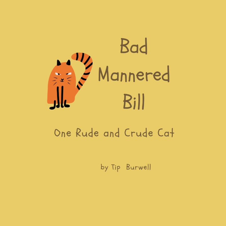 Knjiga Bad Mannered Bill Tip Burwell