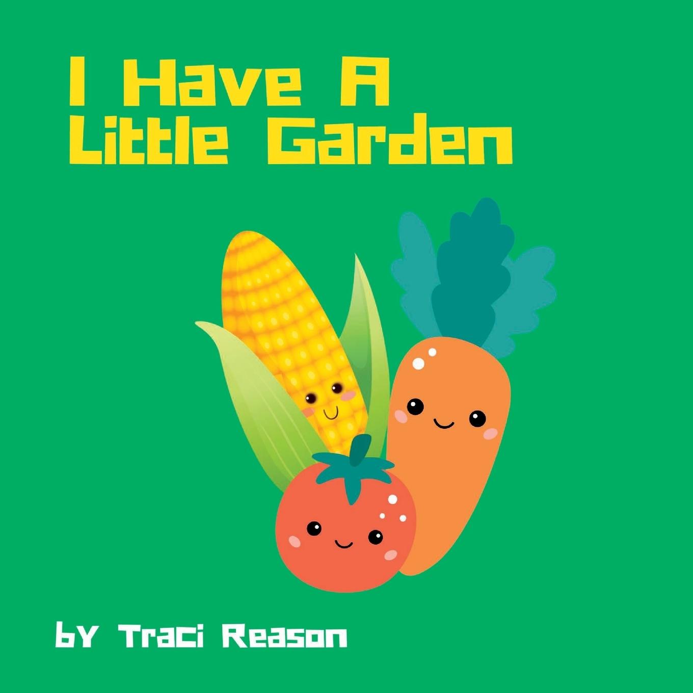 Knjiga I Have A Little Garden Traci Reason