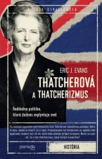 Kniha Thatcherová a thatcherizmus Eric J. Evans