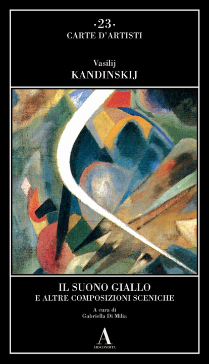 Kniha suono giallo e altre composizioni sceniche Vasilij Kandinskij