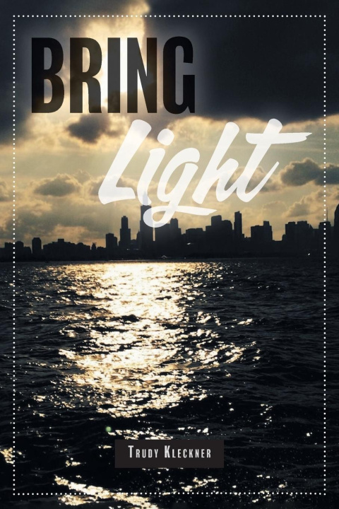 Knjiga Bring Light Trudy Kleckner