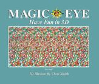 Książka Magic Eye: Have Fun in 3D Cheri Smith